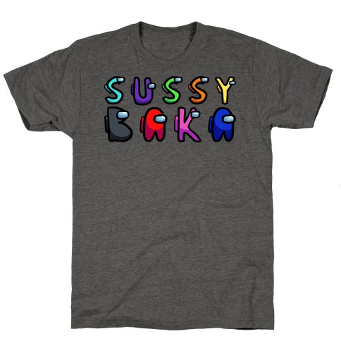 Sussy Baka (Among Us Parody) T-Shirt