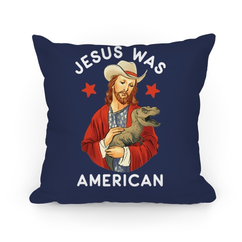Jesus Was American Pillow