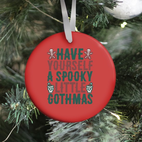 Have Yourself A Spooky Little Gothmas Parody Ornament