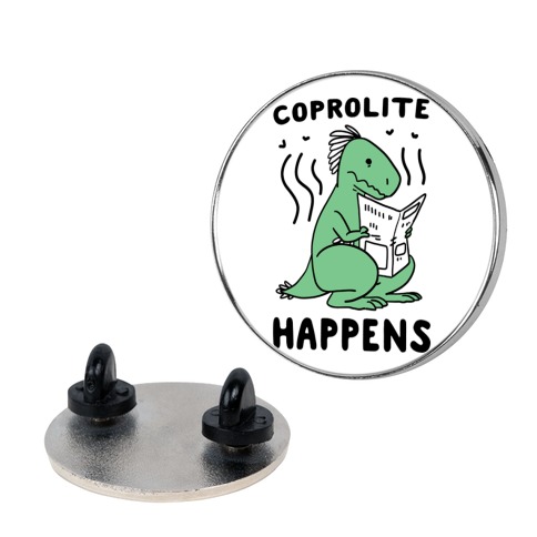 Coprolite Happens Pin