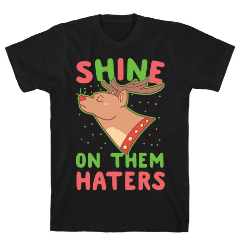 Shine on Them Haters T-Shirt