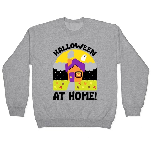 Halloween At Home  Pullover