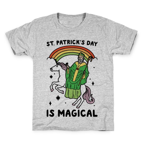 St. Patrick's Day Is Magical Kids T-Shirt