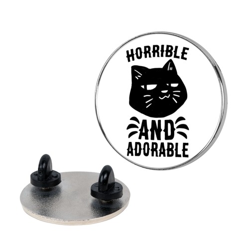 Horrible and Adorable - Cat Pin