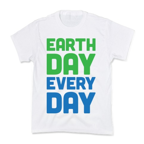 Earth Day Every Day Kids T-Shirt