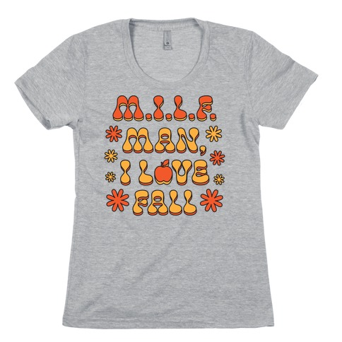 M.I.L.F. Man, I Love Fall Womens T-Shirt