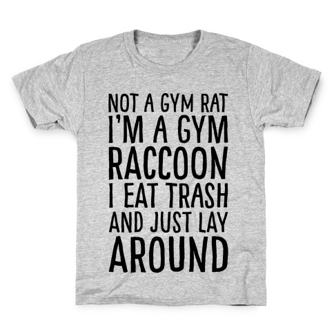 Not A Gym Rat I'm A Gym Raccoon Kids T-Shirt