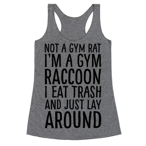 Not A Gym Rat I'm A Gym Raccoon Racerback Tank Top