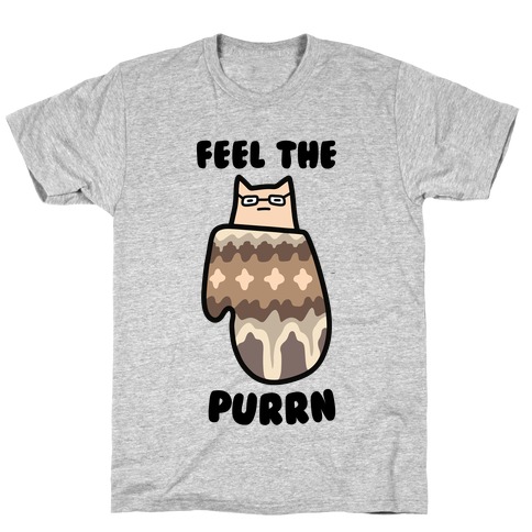 Feel the Purrn T-Shirt