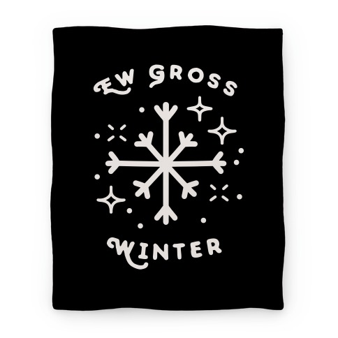 Ew Gross Winter Blanket