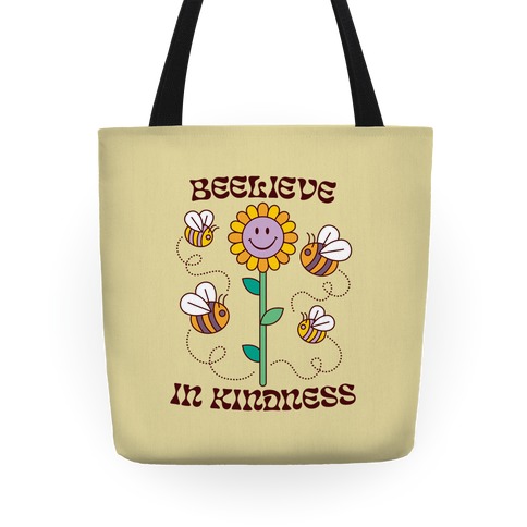 Beelieve In Kindness Tote