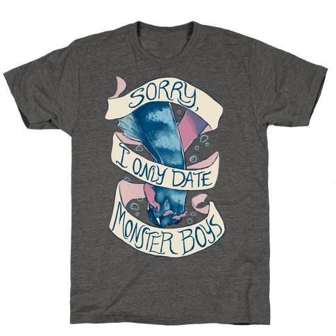 Sorry, I Only Date Monster Boys T-Shirt