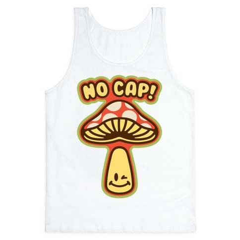 No Cap Mushroom Parody Tank Top