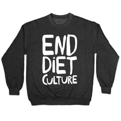 End Diet Culture White Print Pullover