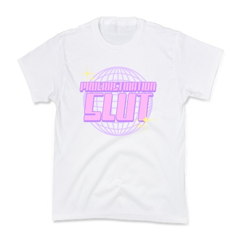 Procrastination Slut Kids T-Shirt