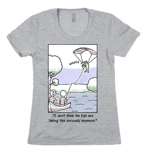 The Fish Aren't Taking This Seriously Womens T-Shirt
