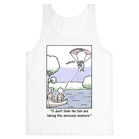 The Fish Aren't Taking This Seriously Tank Top