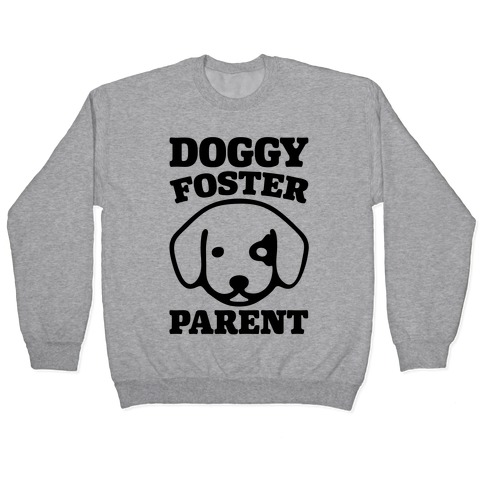 Doggy Foster Parent Pullover