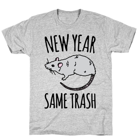 New Year Same Trash T-Shirt