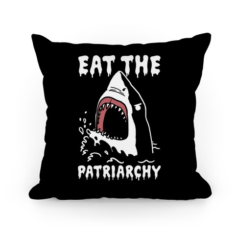 Eat The Patriarchy Shark Pillow