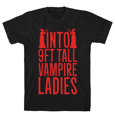 Into 9ft Tall Vampire Ladies Parody White Print T-Shirt