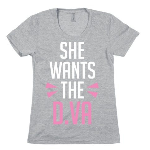 She Wants The D.Va Overwatch Parody Womens T-Shirt
