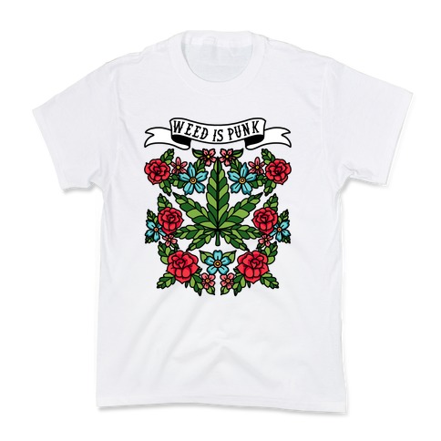 Weed is Punk Kids T-Shirt