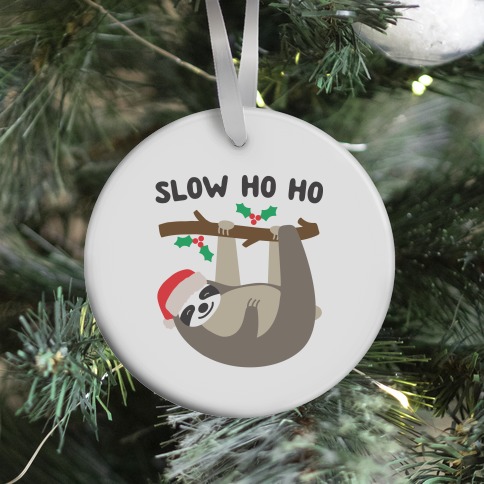 https://images.lookhuman.com/render/standard/2yU76U3TQMwryLH7LhNYTVpypHDbTVEX/ornament-whi-z1-t-slow-ho-ho-santa-sloth.jpg