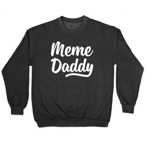 Meme Daddy Pullover