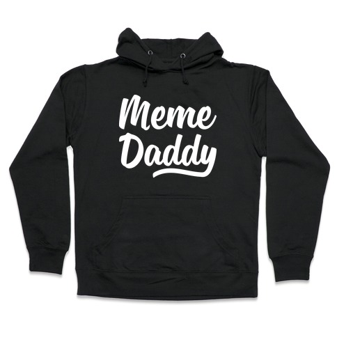 Meme Daddy Hooded Sweatshirt