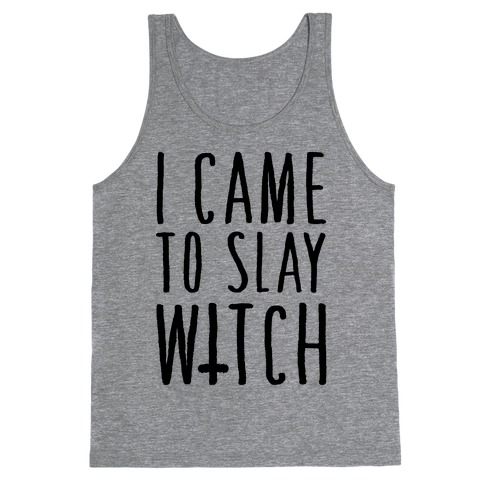 I Came To Slay Witch Tank Top