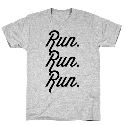 Run Run Run T-Shirt