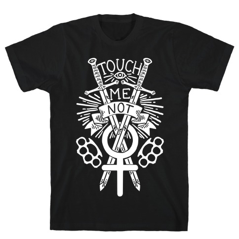 Touch Me Not T-Shirt