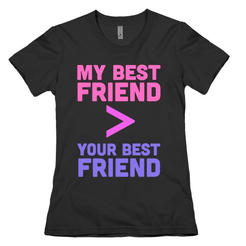 My Best Friend Womens T-Shirt
