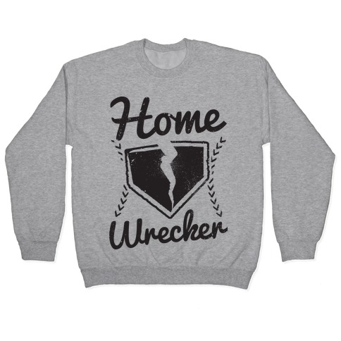 Home Wrecker Pullover