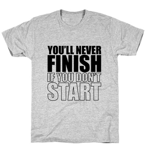 Never Finish T-Shirt