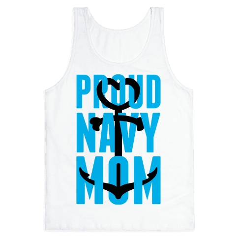 Proud Navy Mom - Tank Tops - HUMAN