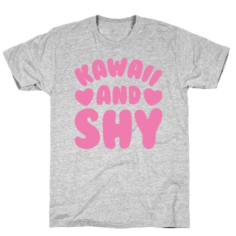 Kawaii and Shy T-Shirt