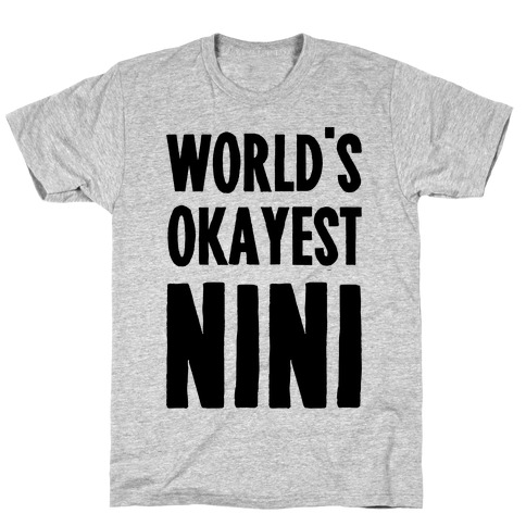World's Okayest NiNi T-Shirt
