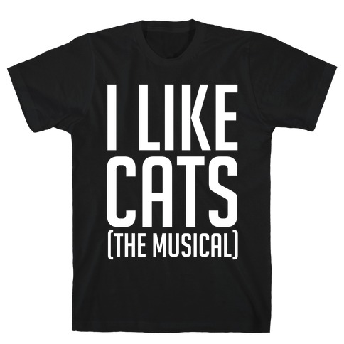 I Like Cats The Musical T-Shirt