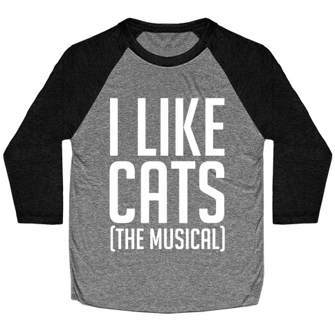 I Like Cats The Musical Baseball Tee