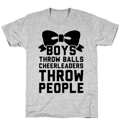 Boys Throw Balls Cheerleaders Throw People T-Shirt