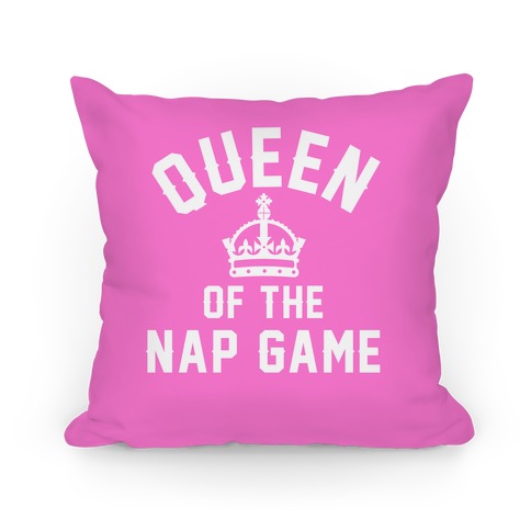Queen Of The Nap Game Pillow