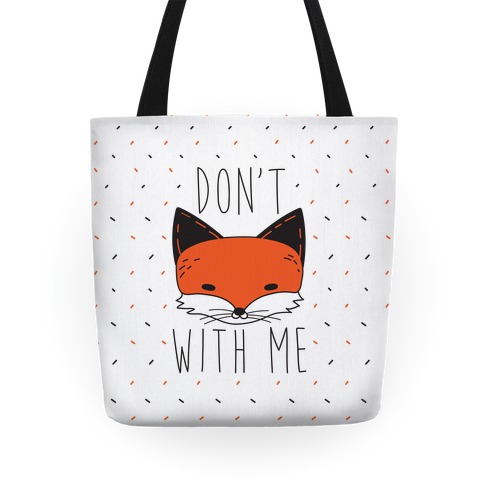 Don't Fox With Me Totes | LookHUMAN