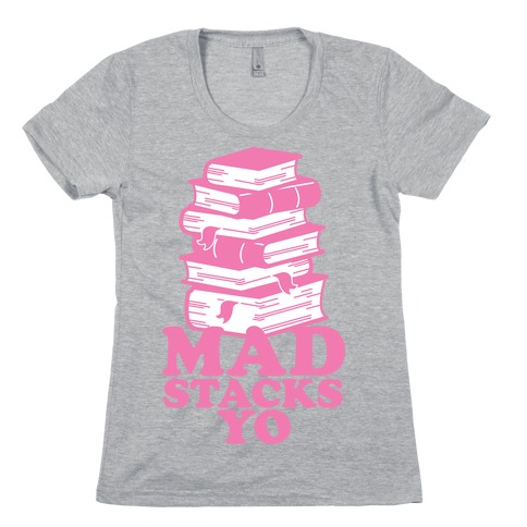 Mad Stacks Yo Womens T-Shirt