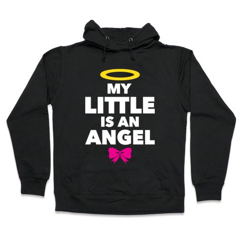 My Little Is An Angel Hooded Sweatshirt
