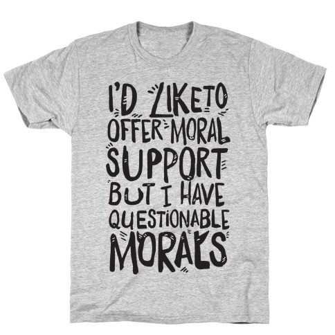 i need moral support but the m is silent shirt