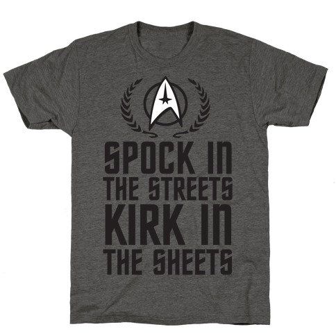 Spock In The Streets Kirk In The Sheets T-Shirt