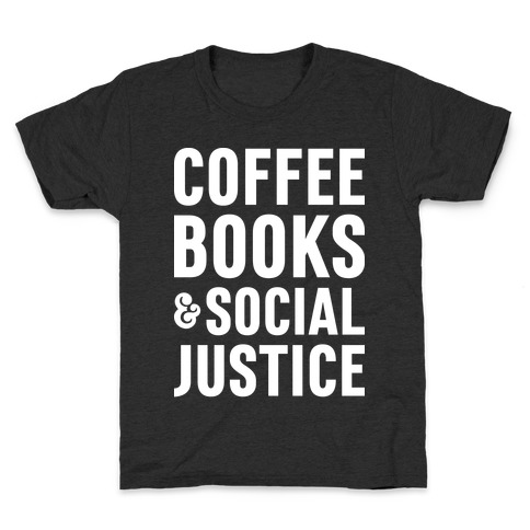 Coffee Books & Social Justice Kids T-Shirt