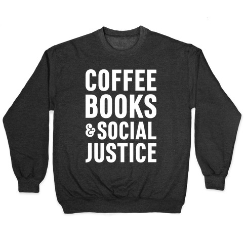 Coffee Books & Social Justice Pullover